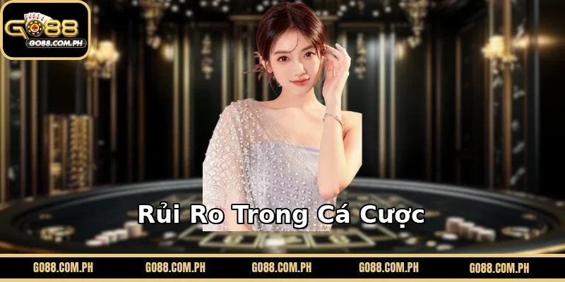Rủi Ro Trong Cá Cược
